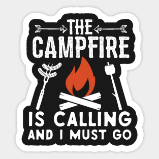 Campfire Is Calling And I Must Go Sticker